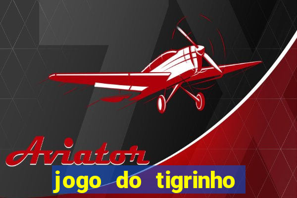 jogo do tigrinho deposito 1 real